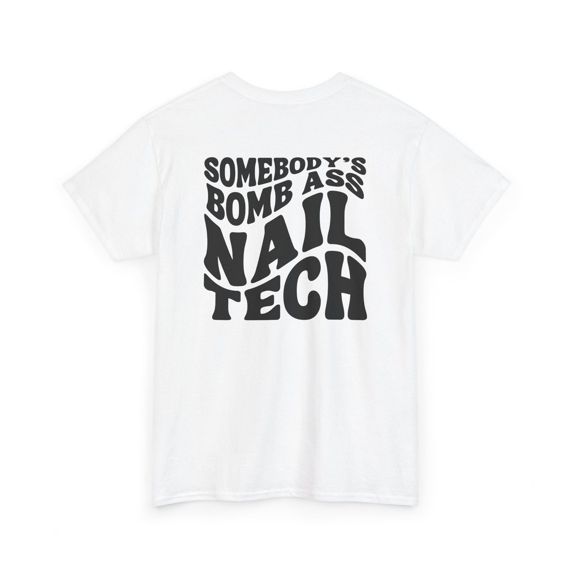 A wavy font featured on the back of a t-shirt with the words Somebody's Bomb Ass Nail Tech. 