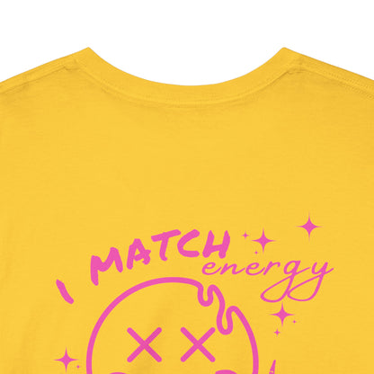 I match energy Graphic Tee