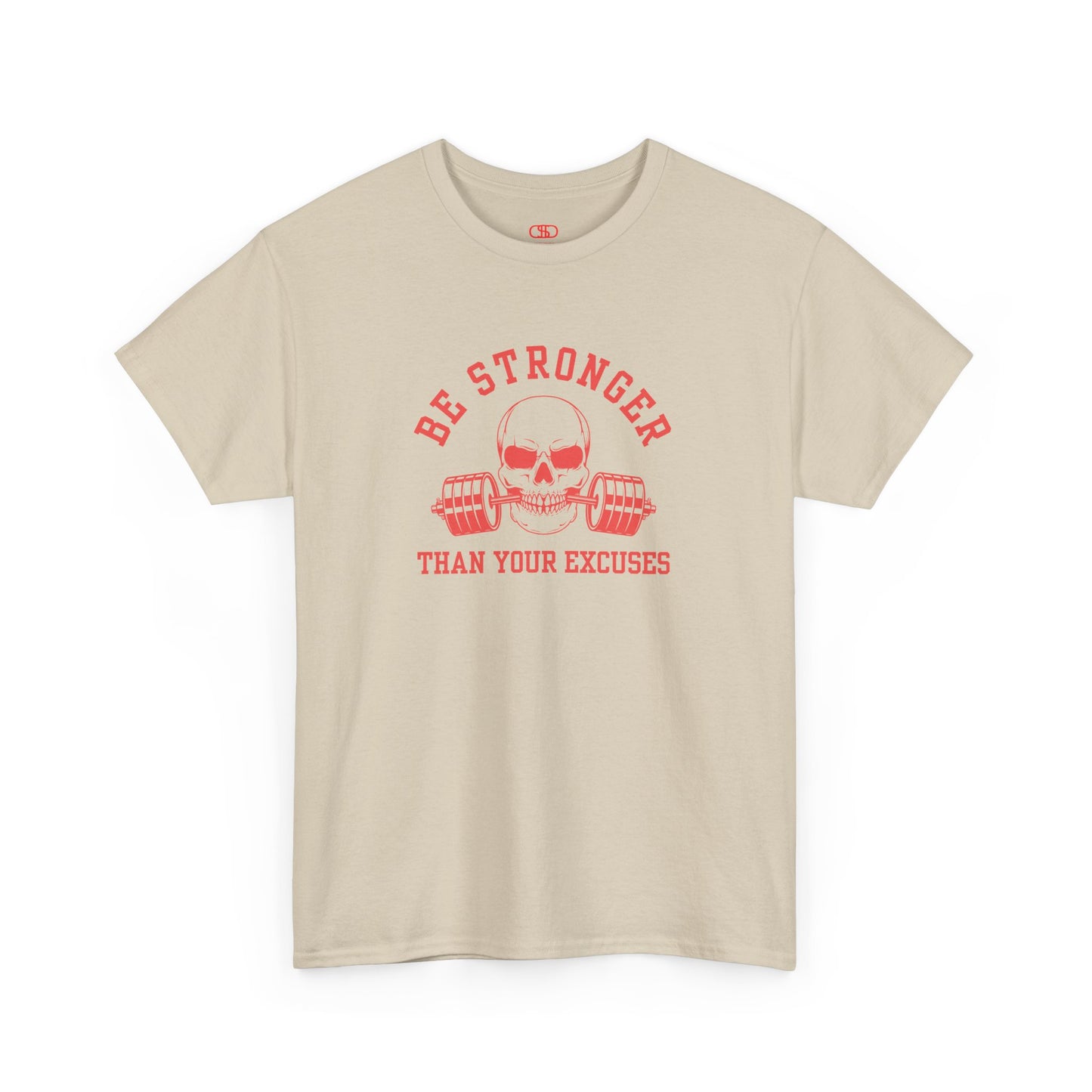 A t-shirt in [sand] with a skull biting a barbell and the words “Be Stronger Than Your Excuses.”