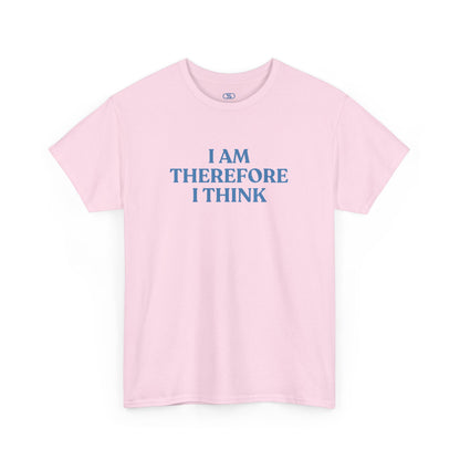 Light Pink t-shirt with 'I AM THEREFORE I THINK' text on a white background