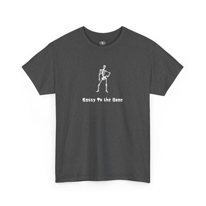 T-shirt with a sassy skeleton graphic with hands on hips and "Sassy to the Bone" text in a cartoon font.
