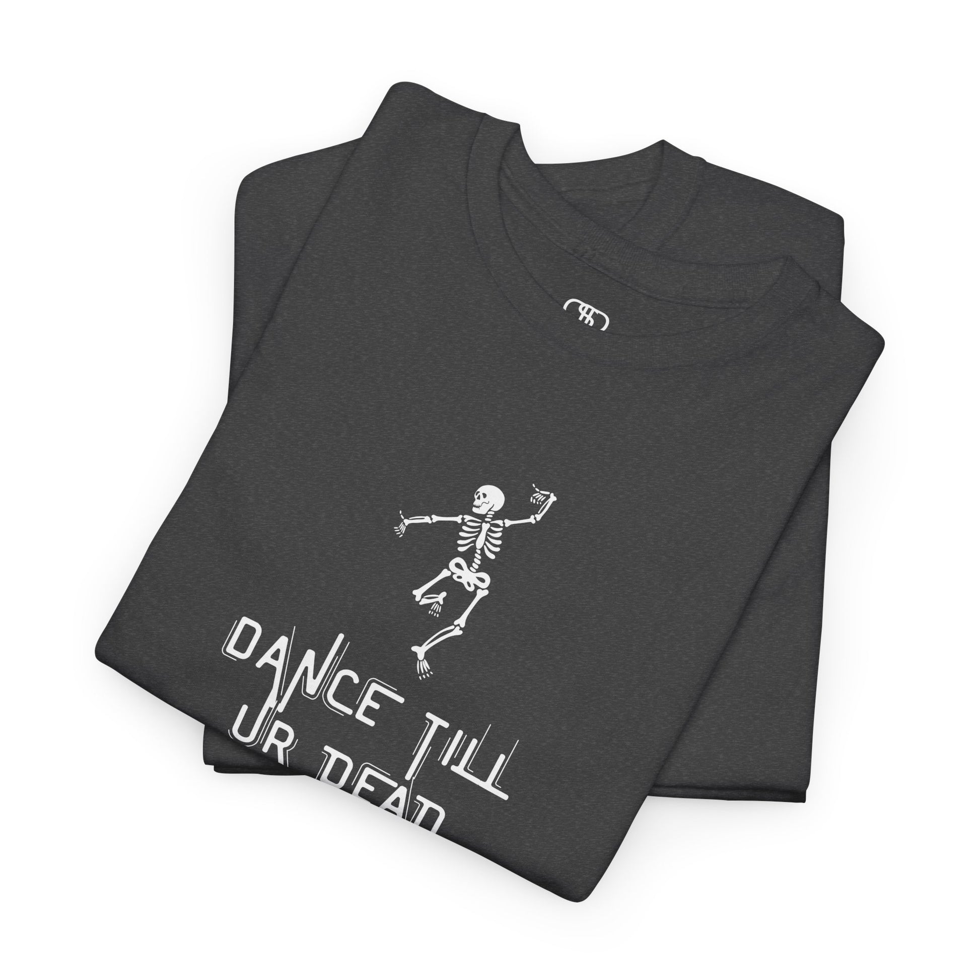 A folded heather gray T-shirt with a dancing skeleton graphic and "Dance Till Ur Dead" text in a creative font.