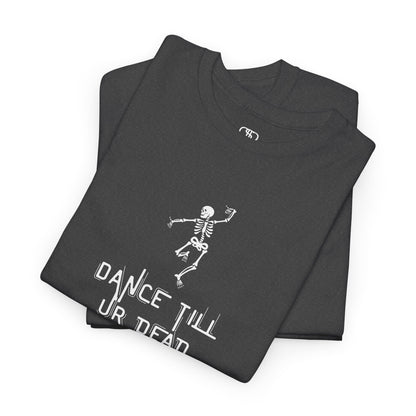 A folded heather gray T-shirt with a dancing skeleton graphic and "Dance Till Ur Dead" text in a creative font.