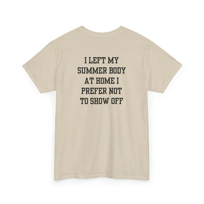 A sand t-shirt with a loading bar and “Summer Body” on the front and “I left my summer body at home I prefer not to show off” on the back.