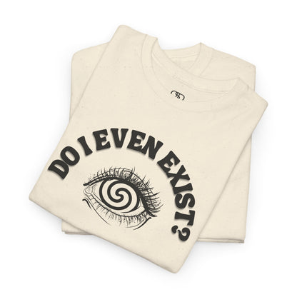Folded T-shirt with an eyeball and a mind-bending optical illusion and the text "Do I even exist?"