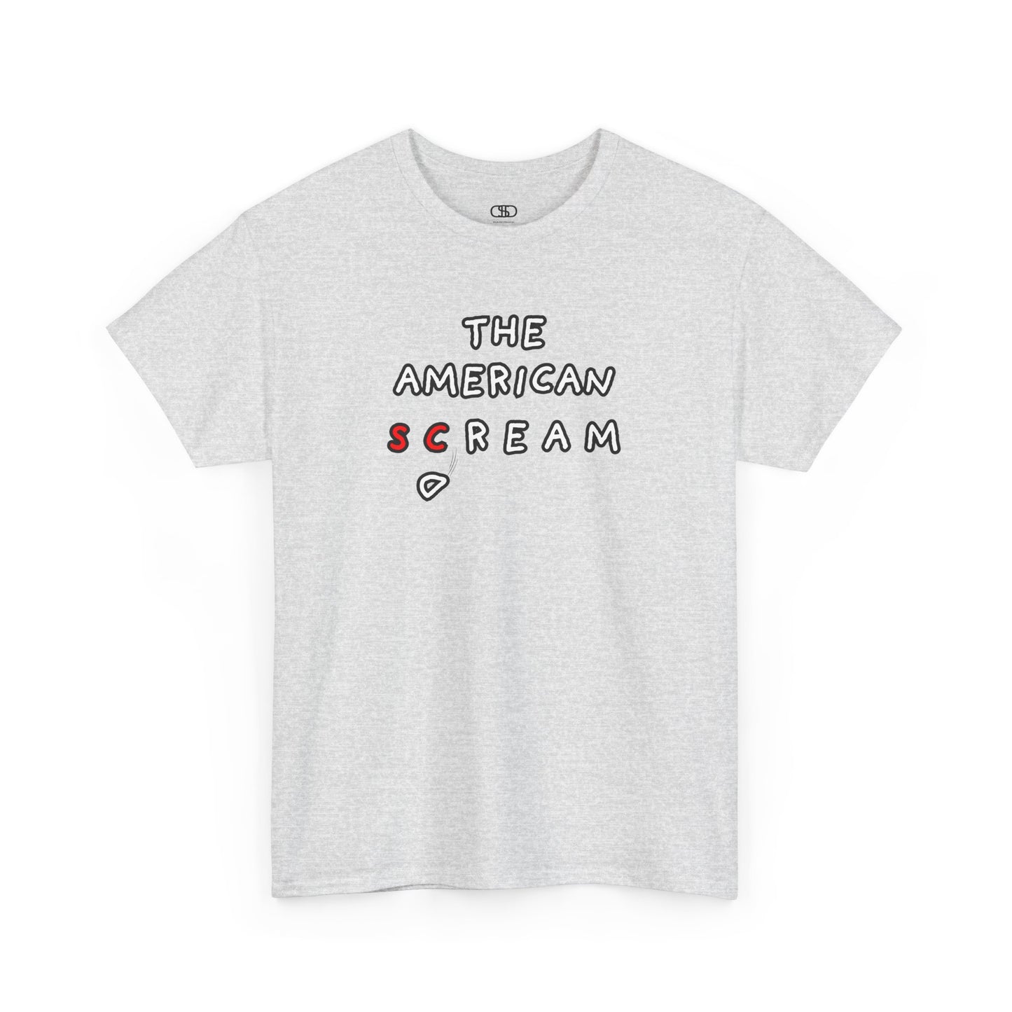  A t-shirt with the phrase "The American Scream..." where the letters 'Sc' are in red and the letter 'D' is depicted as falling or collapsing, symbolizing the American Dream turning into a scream.