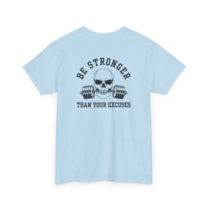 A t-shirt in [light blue color] with a skull biting a barbell and the words “Be Stronger Than Your Excuses.”