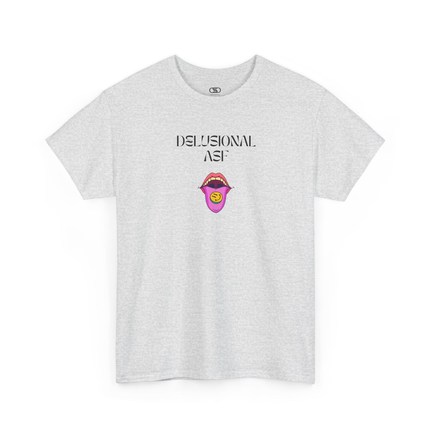 An Ash gray T-shirt with "Delusional asf" text, an open mouth graphic with tongue out, and a happy face emoji pill.