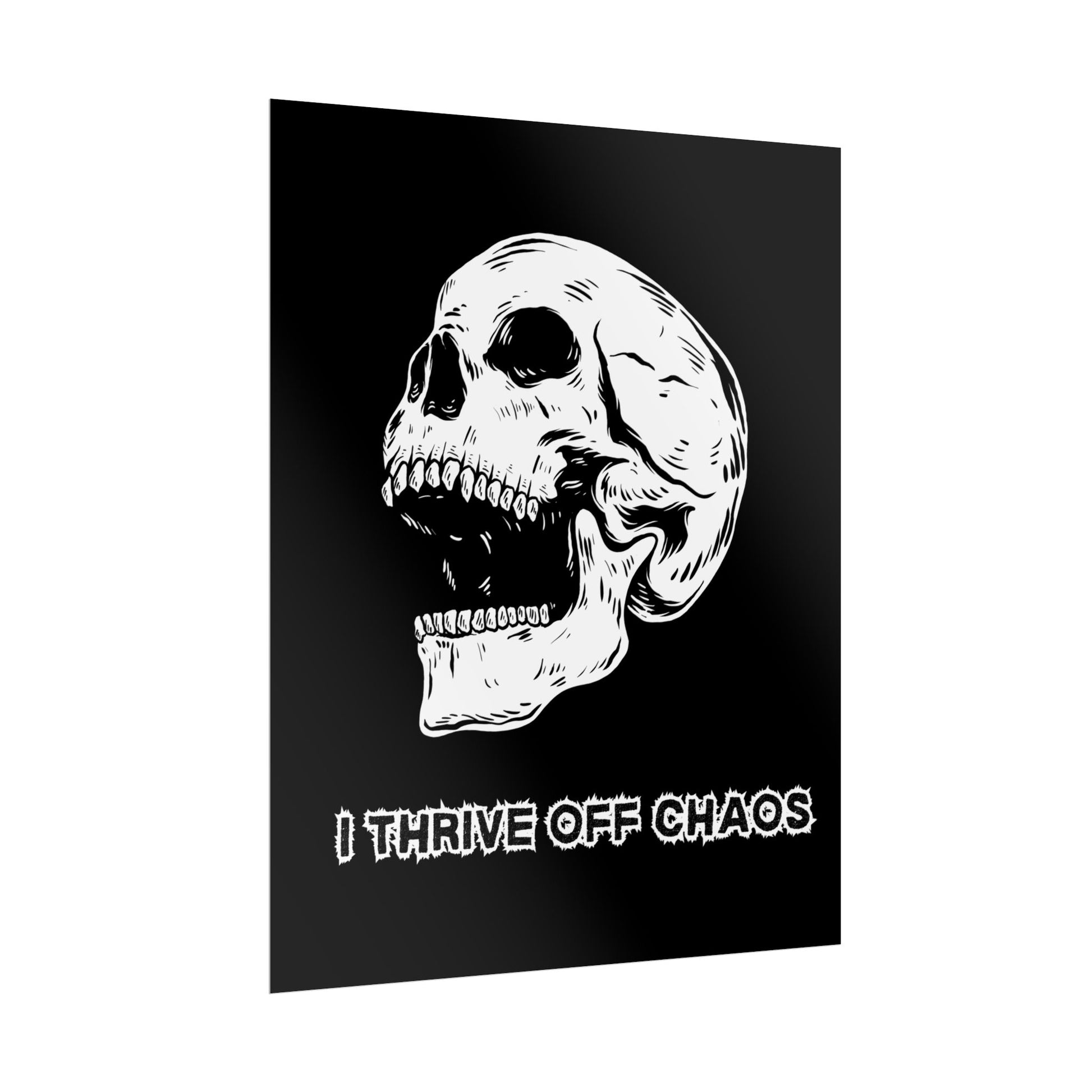 A grunge-style wall poster with a large, daring skull design and the words 'I thrive off chaos' in distressed white typography.