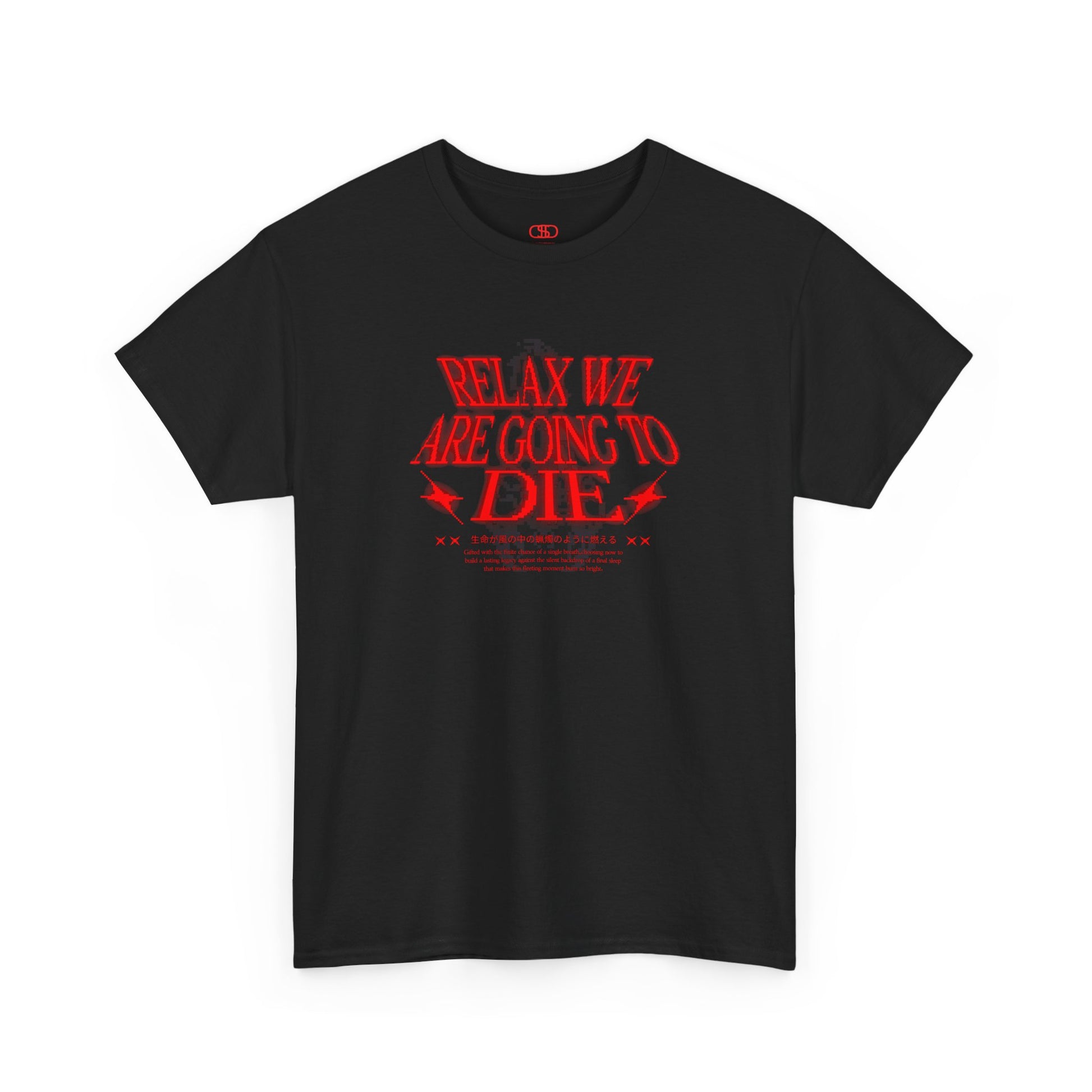 Black t-shirt with red text 'RELAX WE ARE GOING TO DIE'.