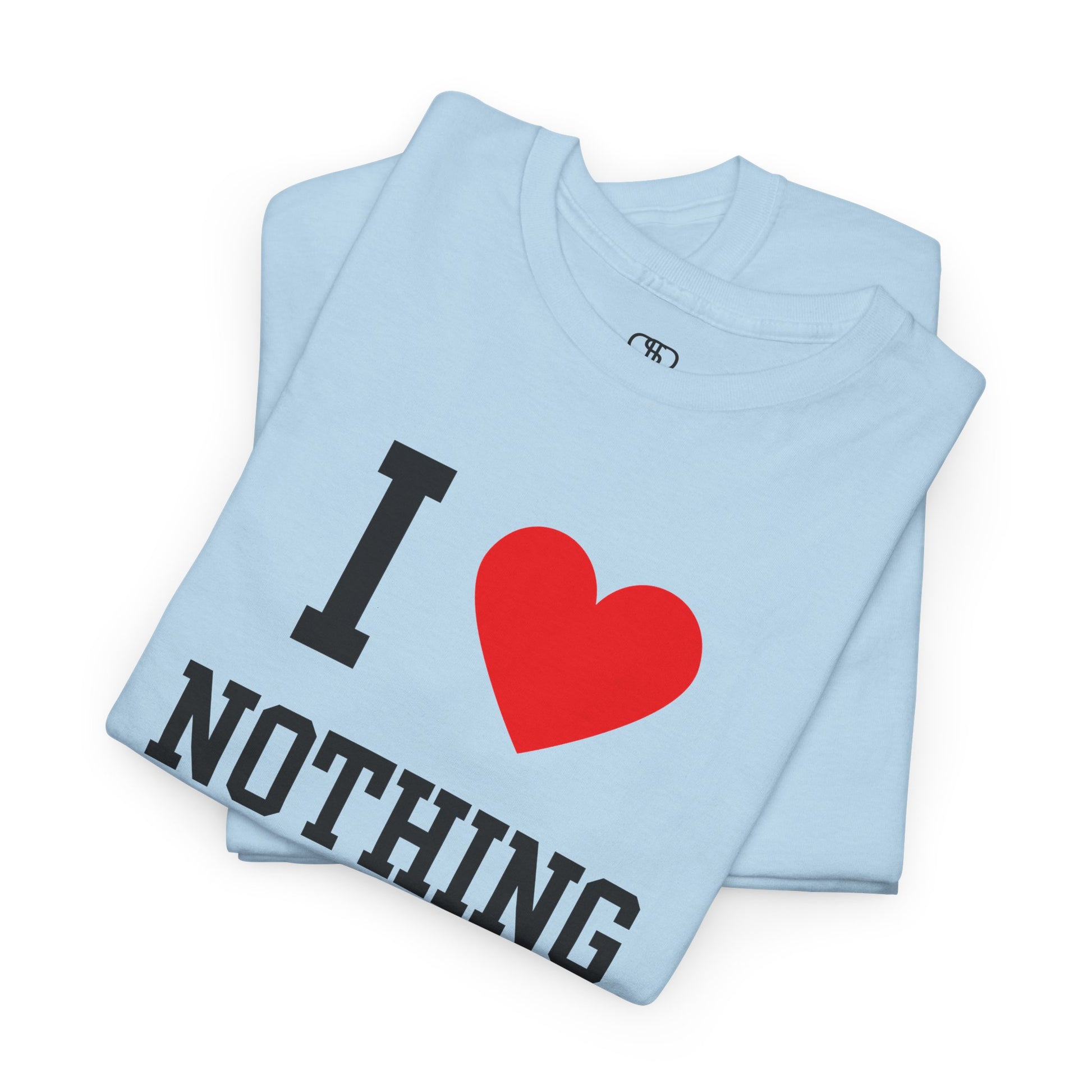 Embrace the void. Our classic Light Blue I Love Nothing t-shirt is the perfect piece of sarcastic, minimalist, and dark humor. A statement for the modern nihilist.