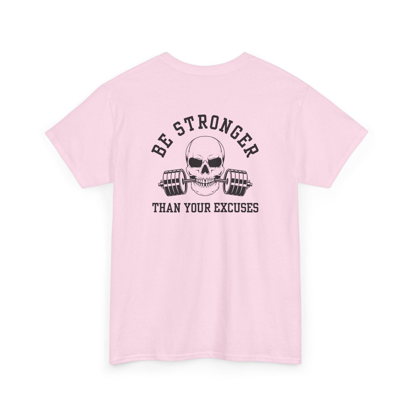 A t-shirt in [light pink color] with a skull biting a barbell and the words “Be Stronger Than Your Excuses.”