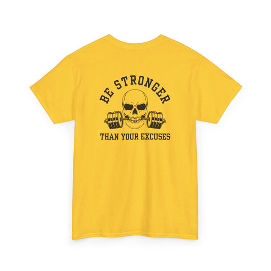 A t-shirt in [daisy color] with a skull biting a barbell and the words “Be Stronger Than Your Excuses.”