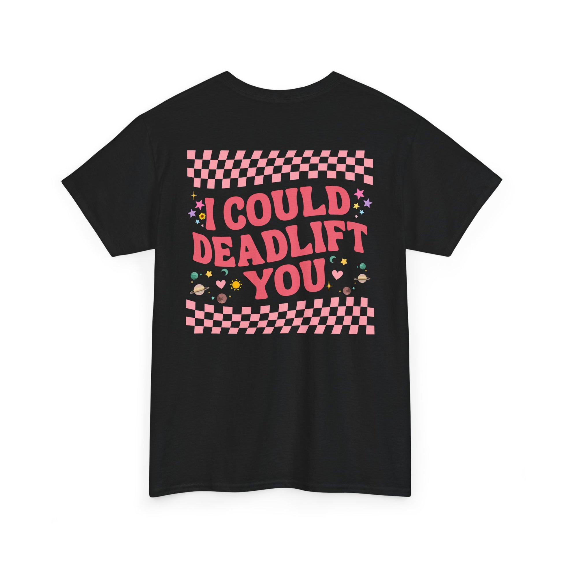 A [black] t-shirt featuring a sunflower with a skull at its center on the front and the words “i COULD DEADLIFT YOU” in a retro font on the back.