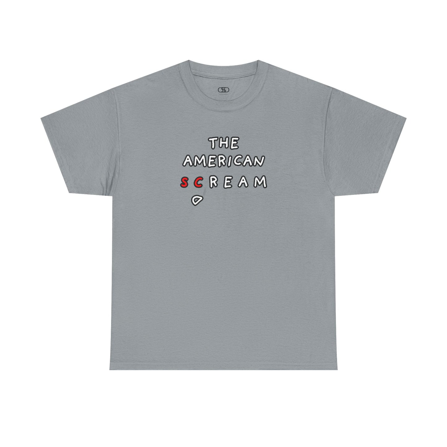  A t-shirt with the phrase "The American Scream..." where the letters 'Sc' are in red and the letter 'D' is depicted as falling or collapsing, symbolizing the American Dream turning into a scream.