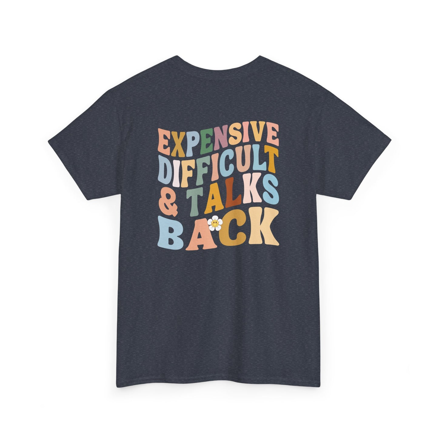 A heather navy t-shirt with a melting emoji and the words “Expensive Difficult & Talks Back” on the front and the full phrase in a retro wavy font on the back.