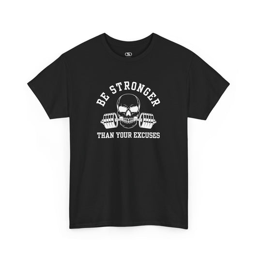  A t-shirt in [black] with a skull biting a barbell and the words “Be Stronger Than Your Excuses.”