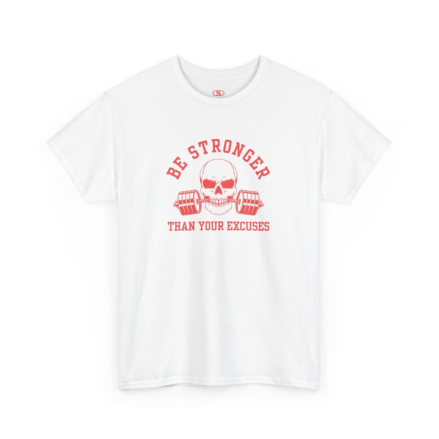 A t-shirt in [white] with a skull biting a barbell and the words “Be Stronger Than Your Excuses.”