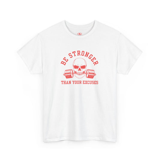 A t-shirt in [white] with a skull biting a barbell and the words “Be Stronger Than Your Excuses.”