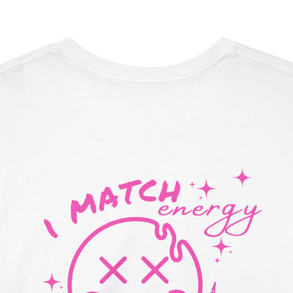 I match energy Graphic Tee