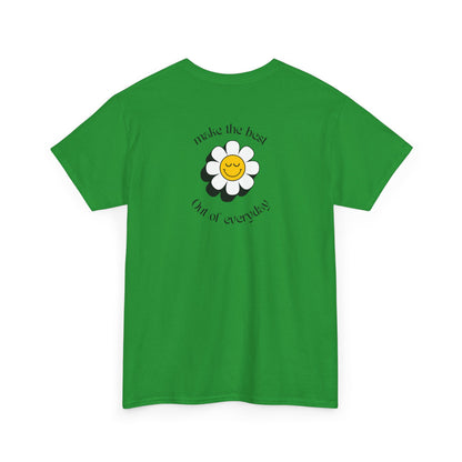 An Irish green Front of a t-shirt showing a smiling waving emoji with curved text "Remember You Are Alive." The back shows a vibrant, smiling sunflower with the words "Make the Best Out of Everyday."