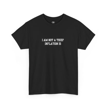 A black t-shirt with the phrase “I am not a thief Inflation is” on the front.
