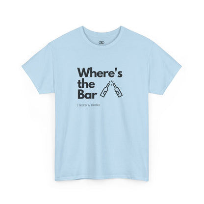 T-shirt with "Where’s the Bar" text, two beer bottles cheering, and "I Need a Drink" text.
