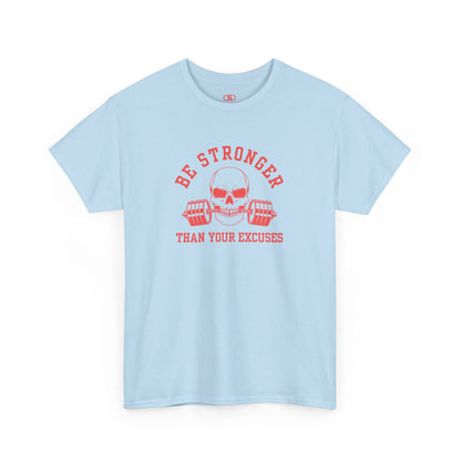 A t-shirt in [light blue] with a skull biting a barbell and the words “Be Stronger Than Your Excuses.”