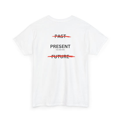  Back of a t-shirt with a design illustrating the importance of the present: the word 'Past' is crossed out, followed by 'Present' and the phrase 'you are here', and finally the word 'Future' is also crossed out.