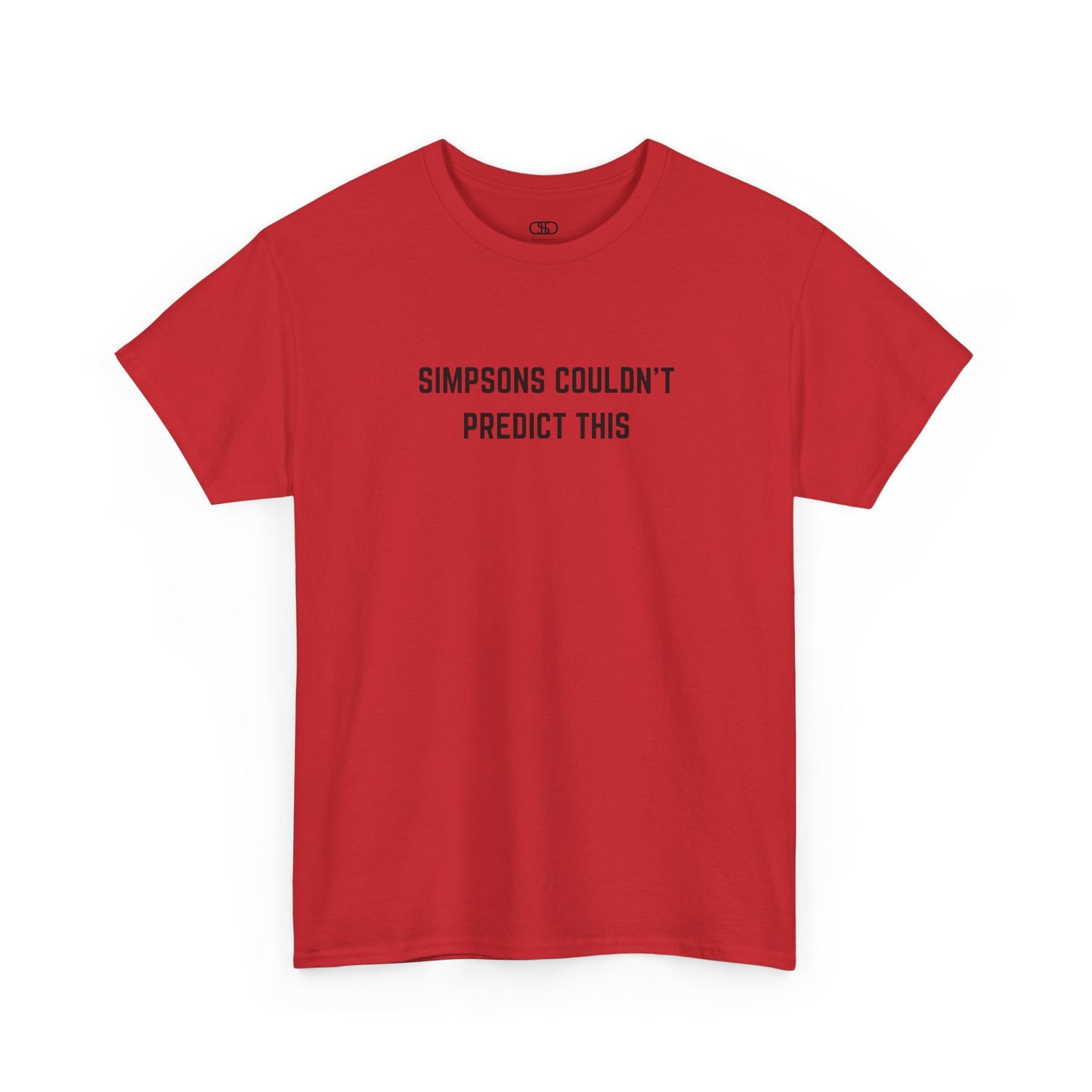 A red T-shirt with the text "Simpsons Couldn't Predict This."
