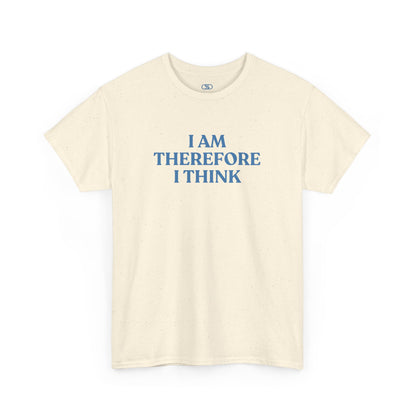 A minimalist t-shirt with the phrase “I am therefore I think” printed in a clean, bold, and modern font.