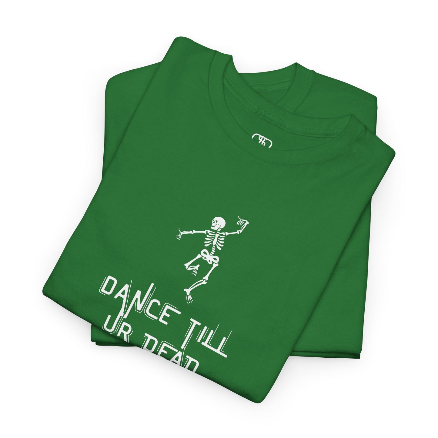 A folded turf green  T-shirt with a dancing skeleton graphic and "Dance Till Ur Dead" text in a creative font.