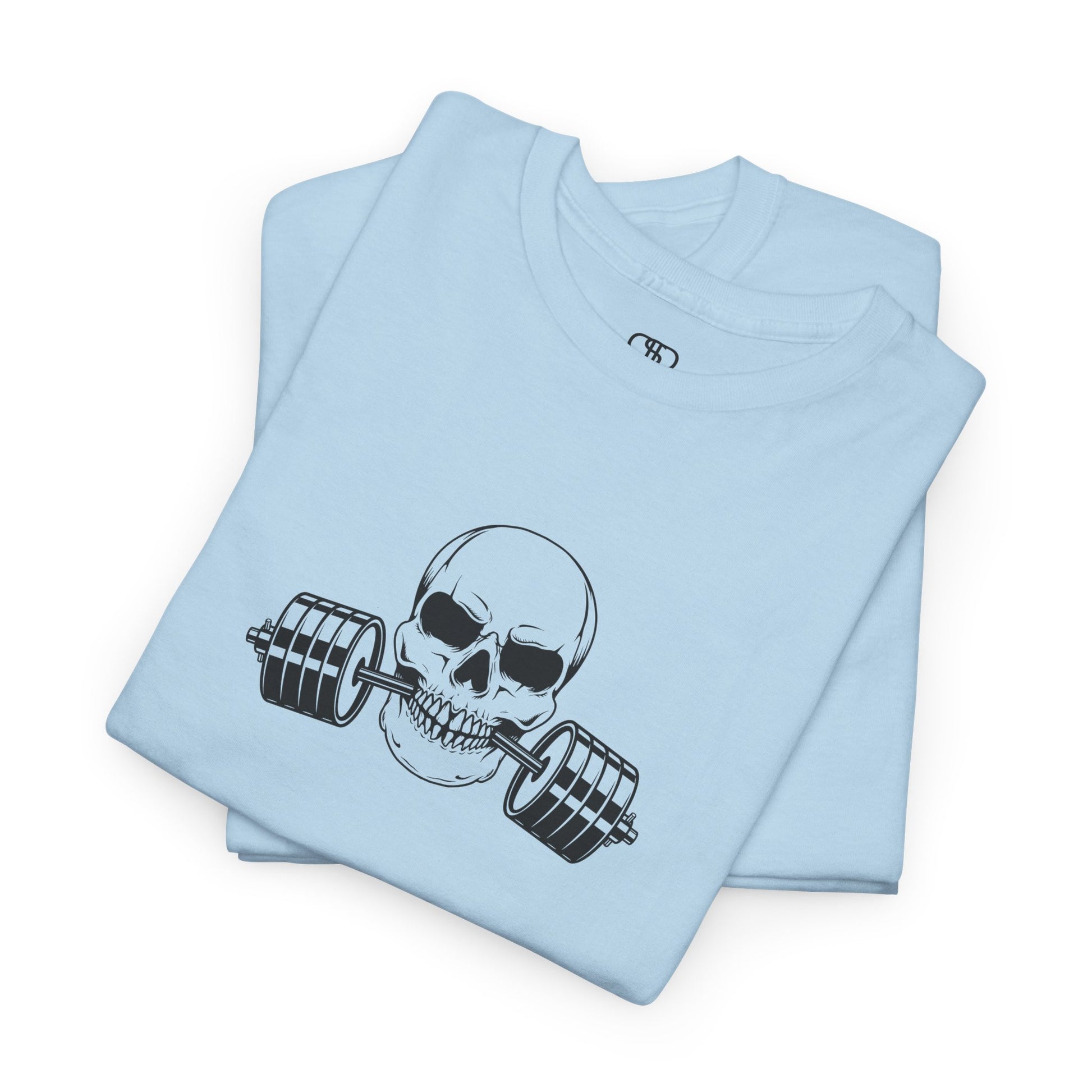 A t-shirt in [light blue color] with a skull biting a barbell and the words “Be Stronger Than Your Excuses.”