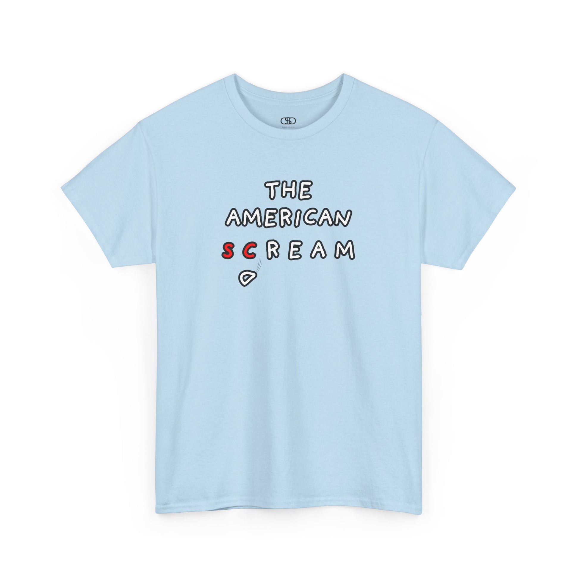  A t-shirt with the phrase "The American Scream..." where the letters 'Sc' are in red and the letter 'D' is depicted as falling or collapsing, symbolizing the American Dream turning into a scream.