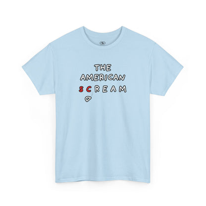  A t-shirt with the phrase "The American Scream..." where the letters 'Sc' are in red and the letter 'D' is depicted as falling or collapsing, symbolizing the American Dream turning into a scream.