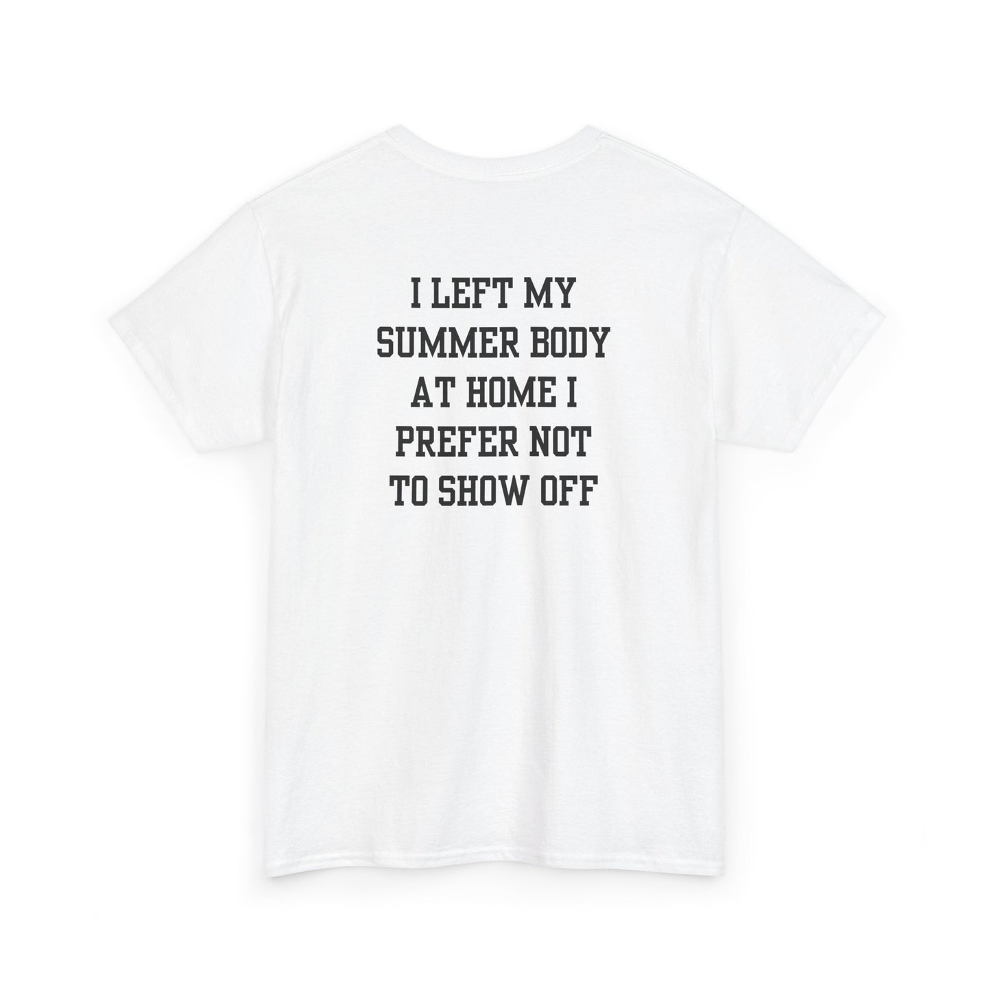 A white t-shirt with a loading bar and “Summer Body” on the front and “I left my summer body at home I prefer not to show off” on the back.