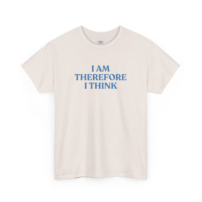A minimalist t-shirt with the phrase “I am therefore I think” printed in a clean, bold, and modern font.