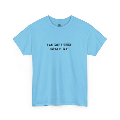 A sky blue t-shirt with the phrase “I am not a thief Inflation is” on the front.