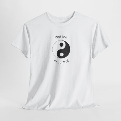 You Are In Control Yin Yang Shirt - Empowering Graphic Tee in Multiple Colors