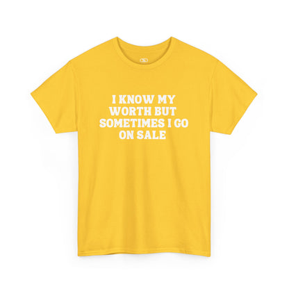 I Know My Worth Funny T-Shirt | Sarcastic Slogan Tee | Witty Graphic Tee