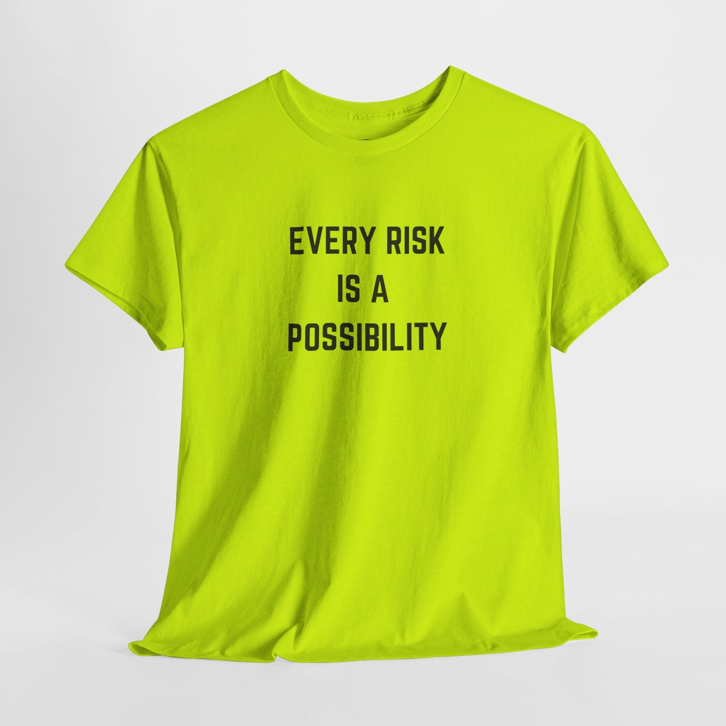  A t-shirt featuring the motivational quote "Every Risk Is a Possibility." in a clean, bold font.