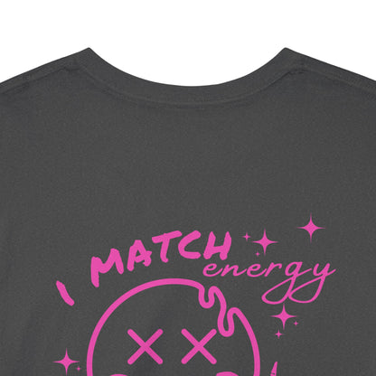 I match energy Graphic Tee