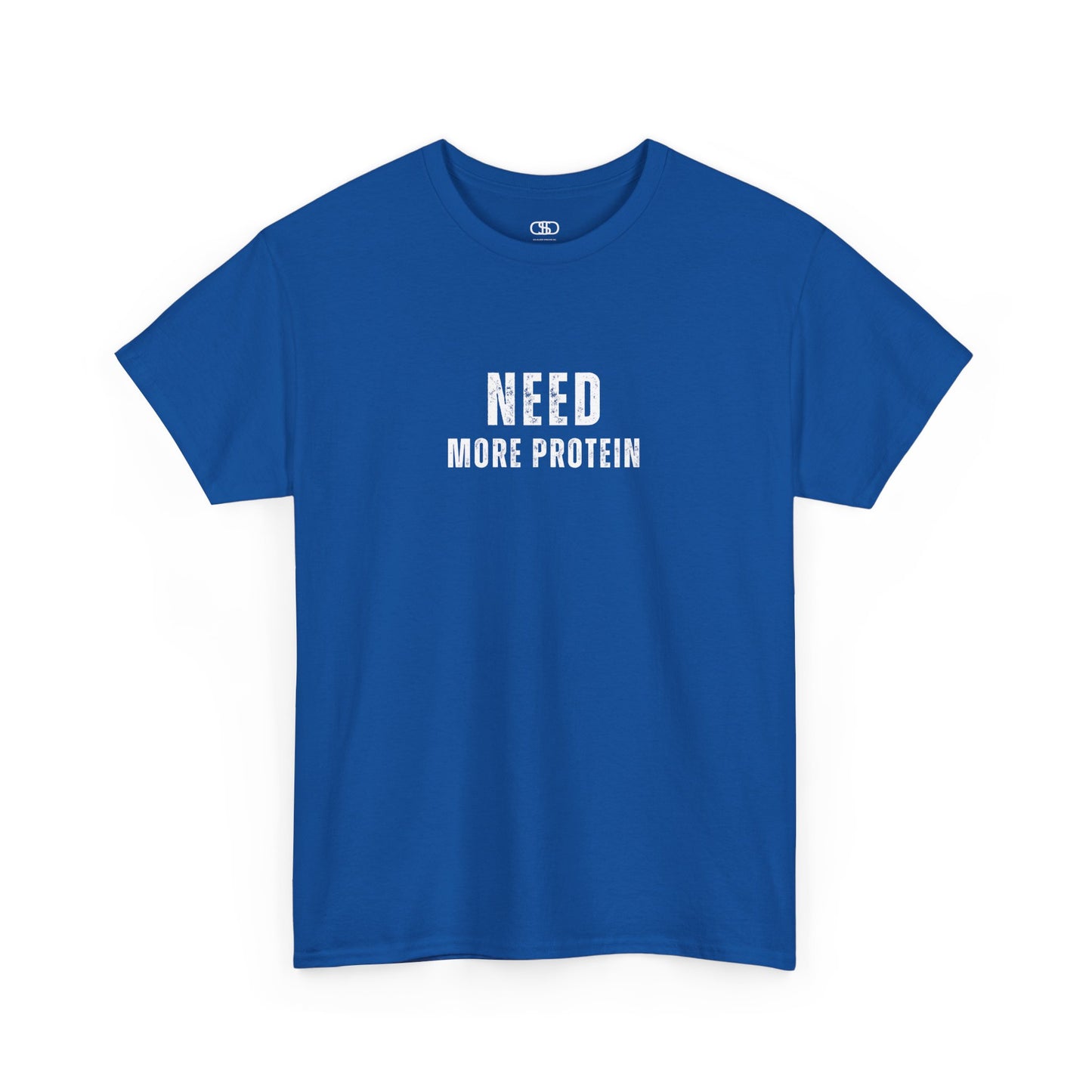 A royal blue t-shirt with the words “Need Protein” in a large grunge font.