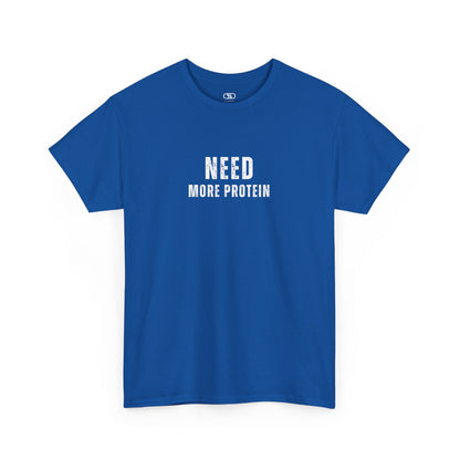 A royal blue t-shirt with the words “Need Protein” in a large grunge font.
