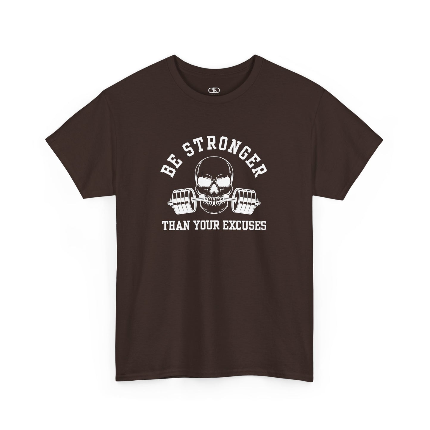  A t-shirt in [dark brown] with a skull biting a barbell and the words “Be Stronger Than Your Excuses.”
