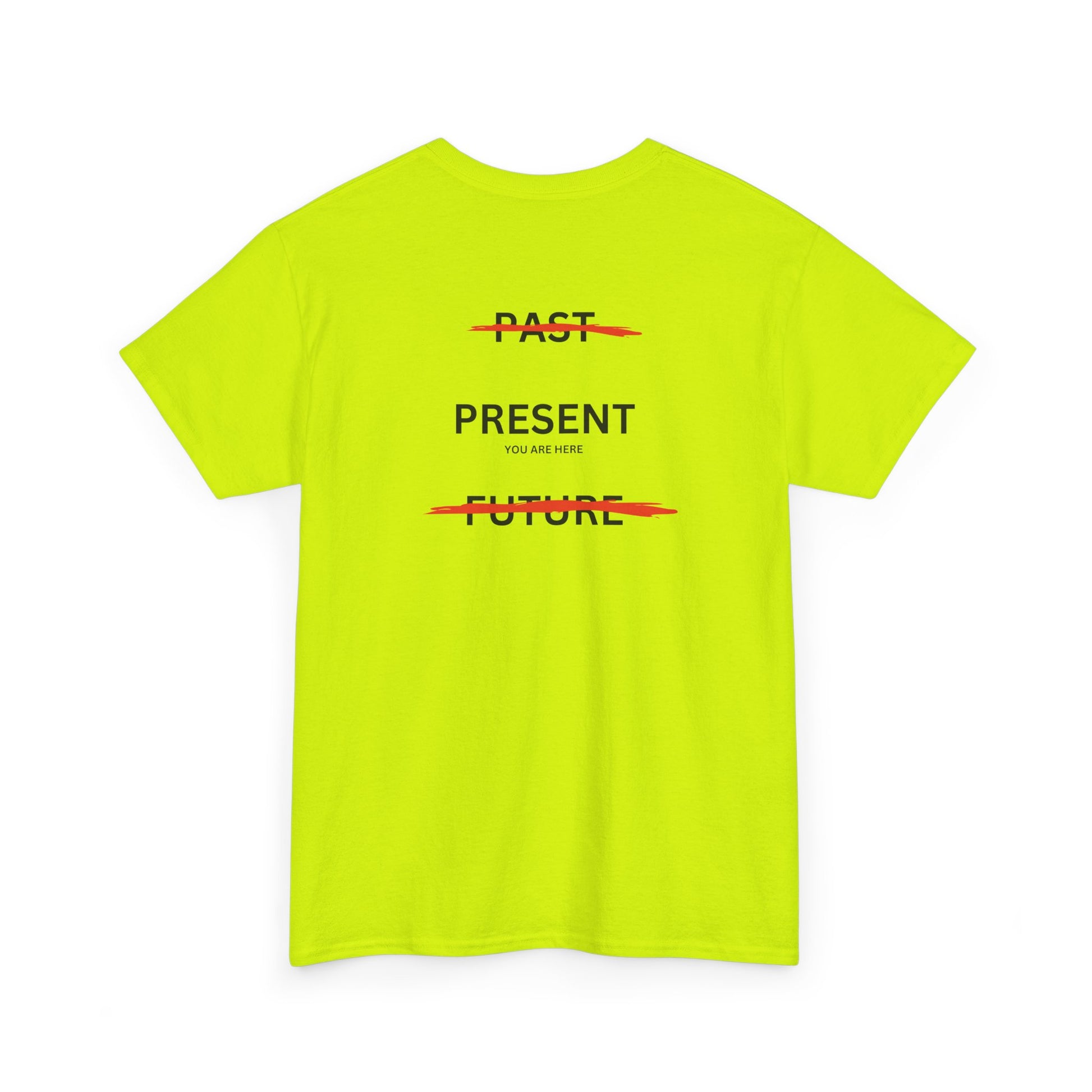  Back of a t-shirt with a design illustrating the importance of the present: the word 'Past' is crossed out, followed by 'Present' and the phrase 'you are here', and finally the word 'Future' is also crossed out.