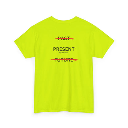  Back of a t-shirt with a design illustrating the importance of the present: the word 'Past' is crossed out, followed by 'Present' and the phrase 'you are here', and finally the word 'Future' is also crossed out.