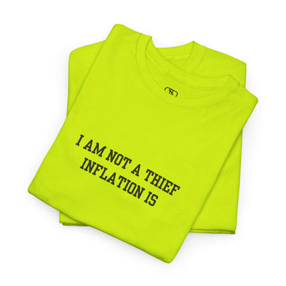 A safety green t-shirt with the phrase “I am not a thief Inflation is” on the front.