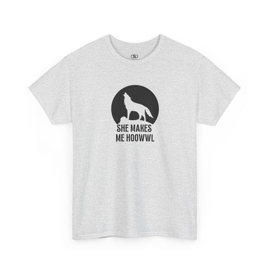 An ash gray T-shirt with a wolf silhouette howling at the moon on a cliff, and "She makes me HOOWWL" text.