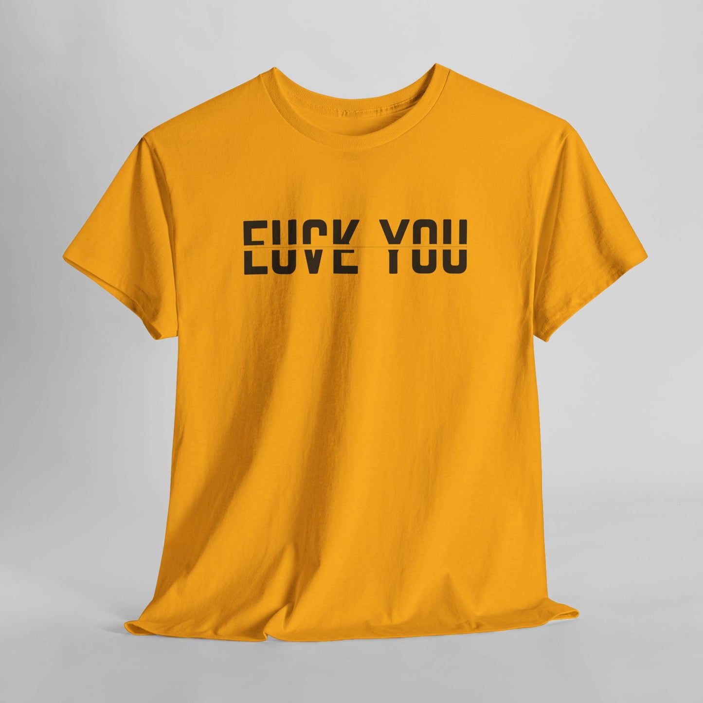  A t-shirt with a clever split-text design. The top half of the words 'F*ck You' and the bottom half of the words 'Love You' are combined, creating an optical illusion where both phrases can be read.